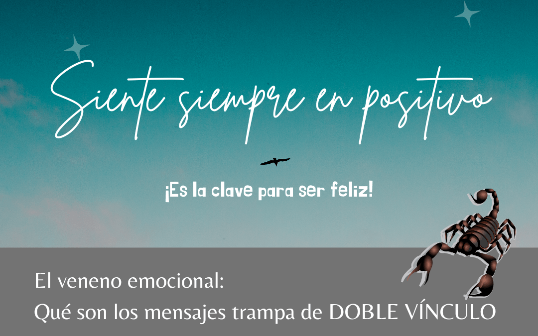 ¿Qué es un mensaje de doble vínculo? El veneno emocional.
